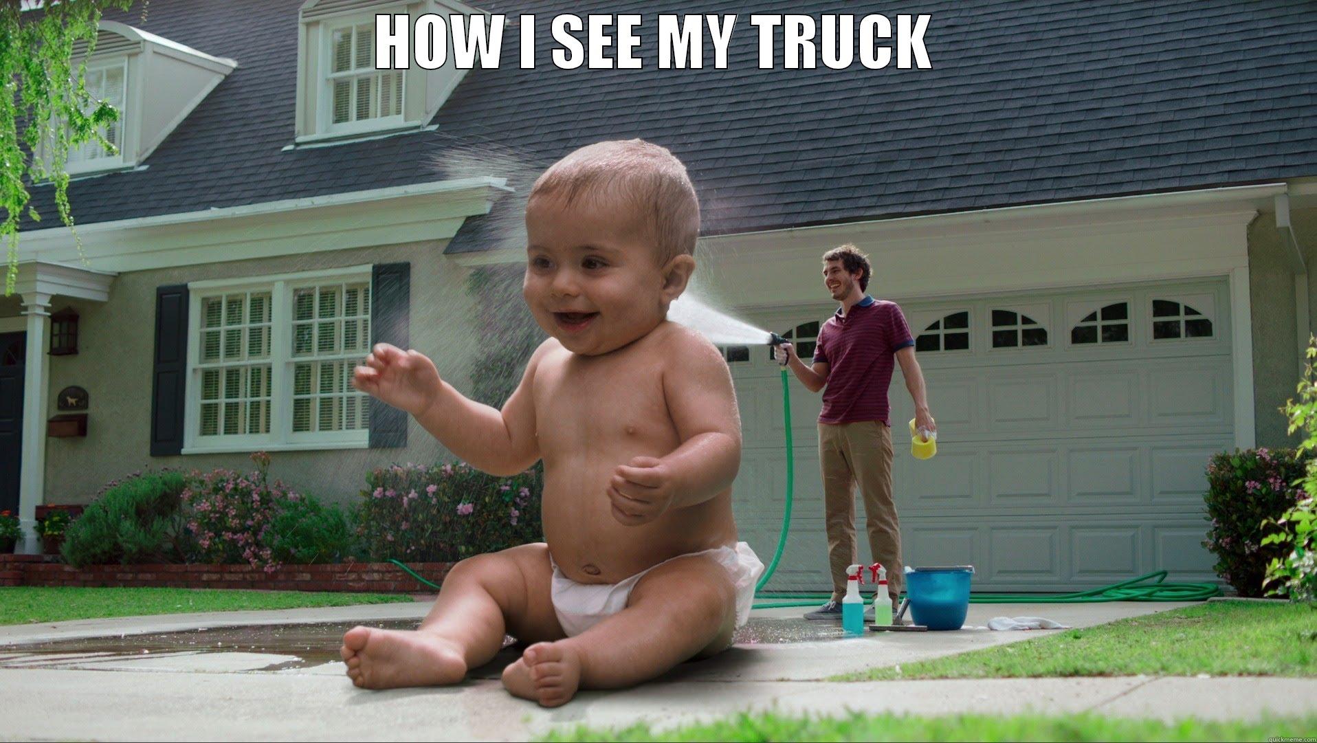 Funny Memes - How I See My Truck